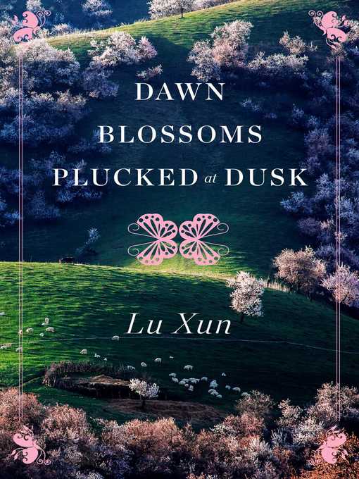 Title details for Dawn Blossoms Plucked at Dusk by Lu Xun - Wait list